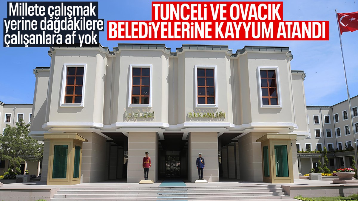 Tunceli ve Ovacık belediyelerine kayyum atandı