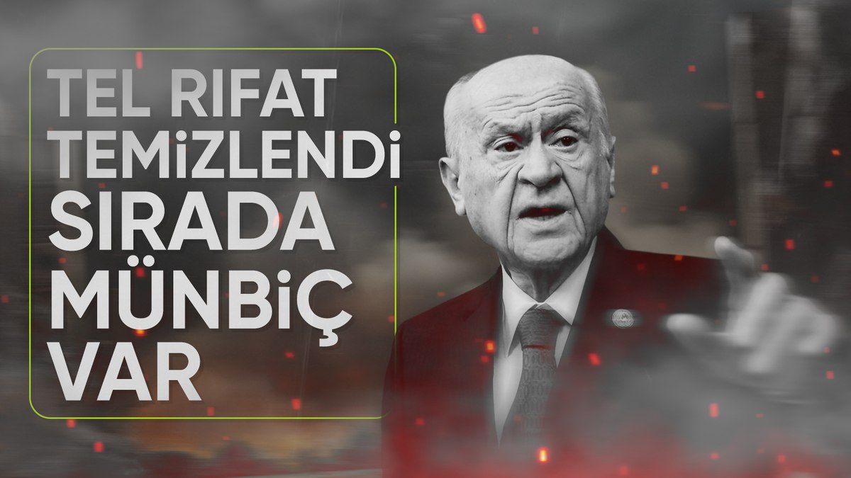 Devlet Bahçeli, Suriye’de sıradaki hedefi açıkladı