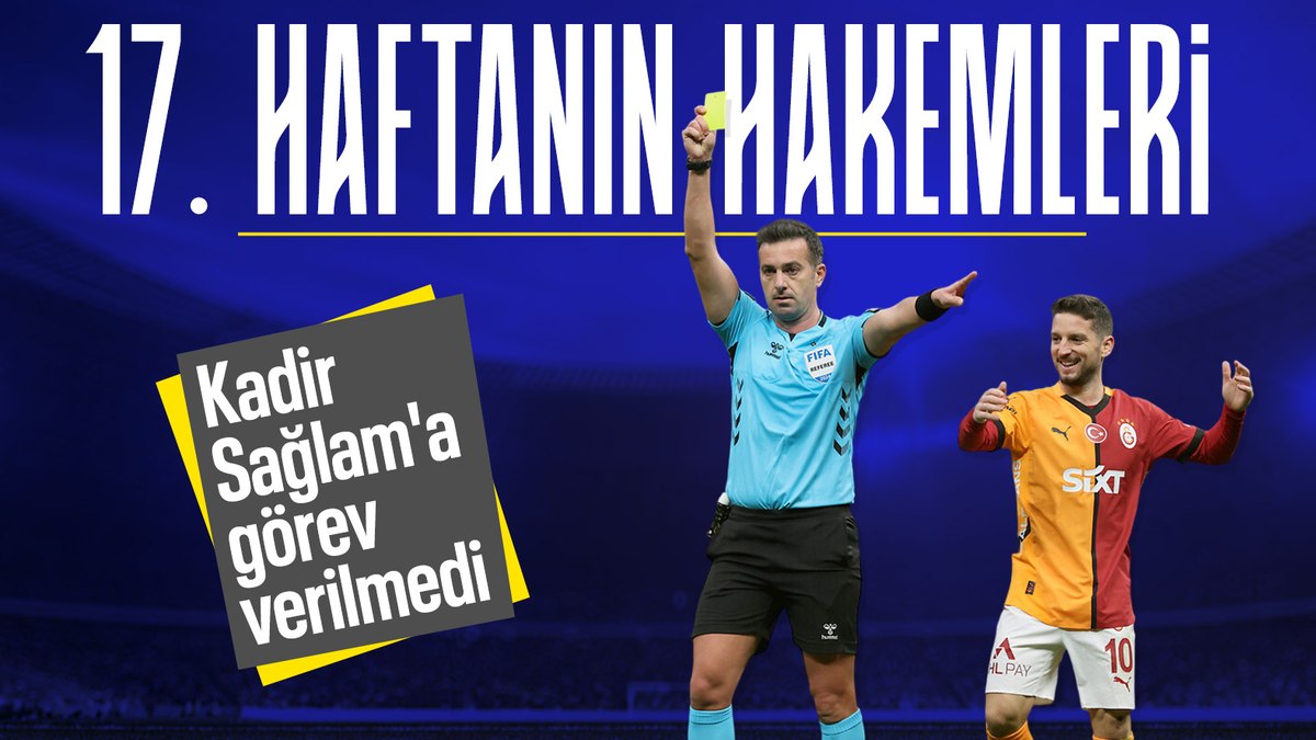 Süper Lig’de 17’nci haftanın hakemleri