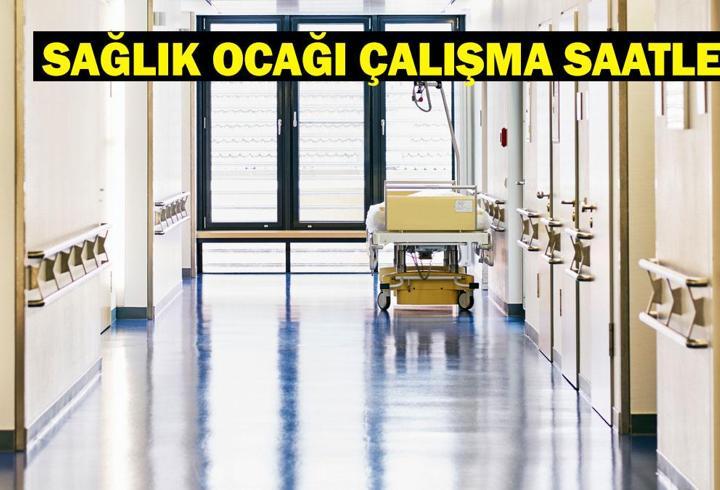 SAĞLIK OCAĞI ÇALIŞMA SAATLERİ 2025: Aile Hekimliği kaçta açılıyor, kaça kadar açık? Sağlık ocağı hafta sonu açık mı?