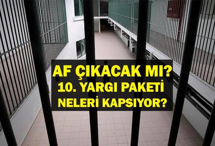 Son Dakika Yeni Yargı Paketi: Af Yasası Çıkacak Mı? Af Çıkacak Mı? Genel Af Mı Çıkacak, Kısmi Af Mı, Ne Zaman?