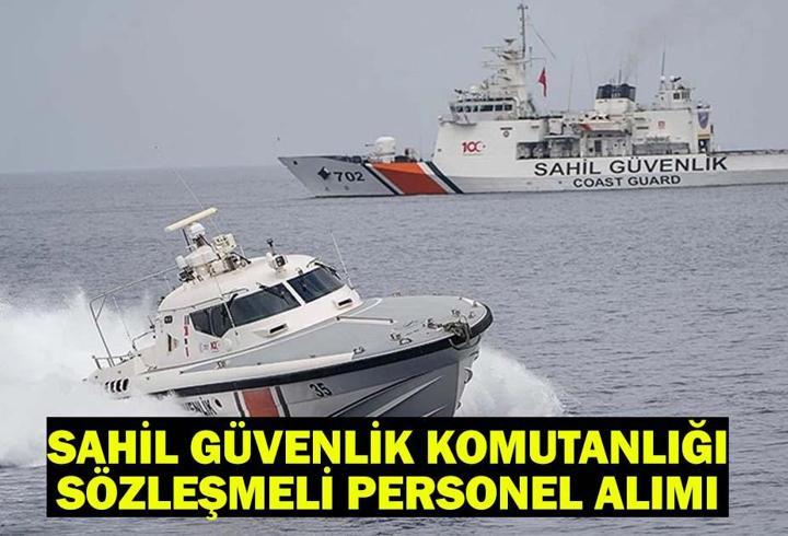 SAHİL GÜVENLİK KOMUTANLIĞI PERSONEL ALIMI BAŞVURUSU: 49 sözleşmeli personel alımı ne zaman, başvuru şartları neler?