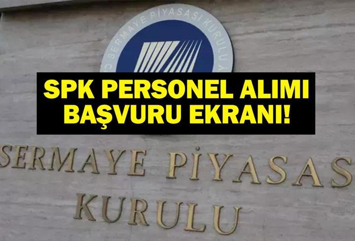 BUGÜN SON! SPK PERSONEL ALIM İLANI: Sermaye Piyasası Kurulu (SPK) Personel Alımı Ne Zaman? SPK Memur Alımı Başvuru Şartları