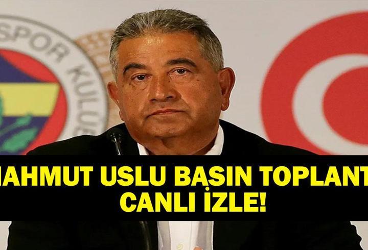 MAHMUT USLU BASIN TOPLANTISI CANLI İZLE: Mahmut Uslu Hangi Kanalda Konuşuyor? Fenerbahçe Başkan Adayı Olacak Mı?