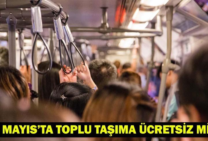 19 Mayıs’ta Toplu Taşıma Ücretsiz mi? Metrobüs, Metro, Marmaray, İETT otobüsleri 19 Mayıs’ta bedava mı olacak?
