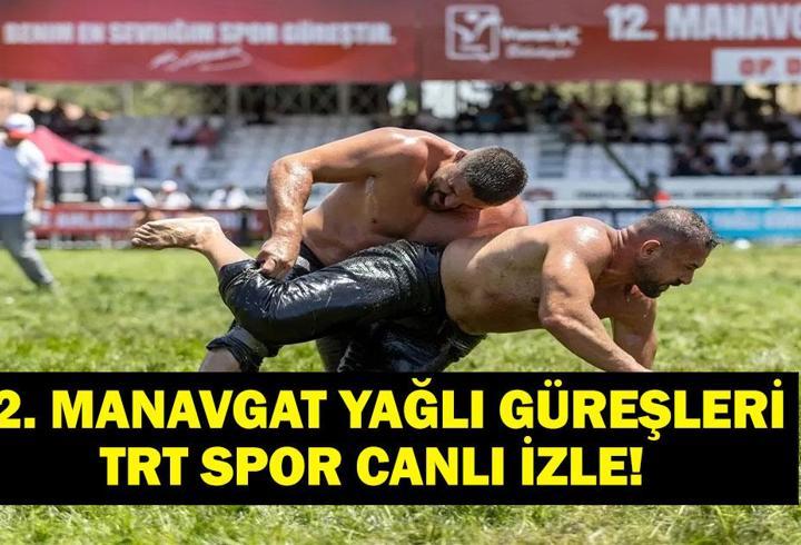 MANAVGAT YAĞLI GÜREŞLERİ CANLI İZLE: 12. Manavgat Yağlı Güreşleri TRT Spor Canlı İzle!