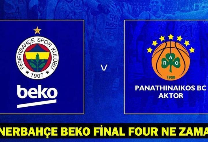 EUROLEAGUE FİNAL FOUR MAÇI! Fenerbahçe – Panathinaikos dörtlü final maçı ne zaman, hangi kanalda, saat kaçta?