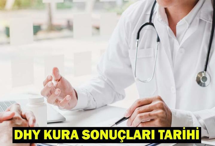 Sağlık Bakanlığı DHY kura sonuçları ne zaman açıklanacak? 123. Dönem Devlet Hizmeti Yükümlülüğü (DHY) son başvuru tarihi!