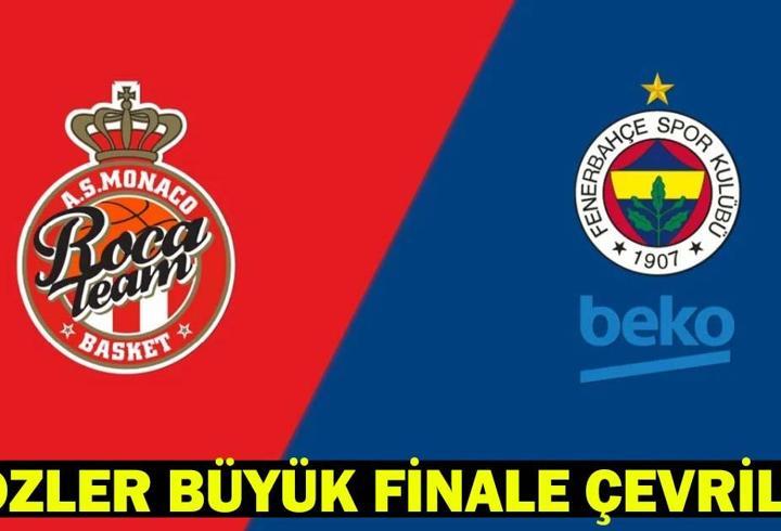 Fenerbahçe Beko Monaco maçı ne zaman, saat kaçta, hangi kanalda? EUROLEAGUE FİNAL MAÇI İÇİN NEFESLER TUTULDU!