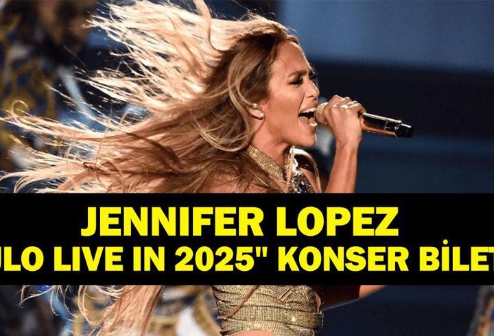 JLO İstanbul Konseri 2025: Biletler Ne Zaman Satışa Çıkıyor? Jennifer Lopez Konseri Ne Zaman? Dünya Devi Türkiye’de!