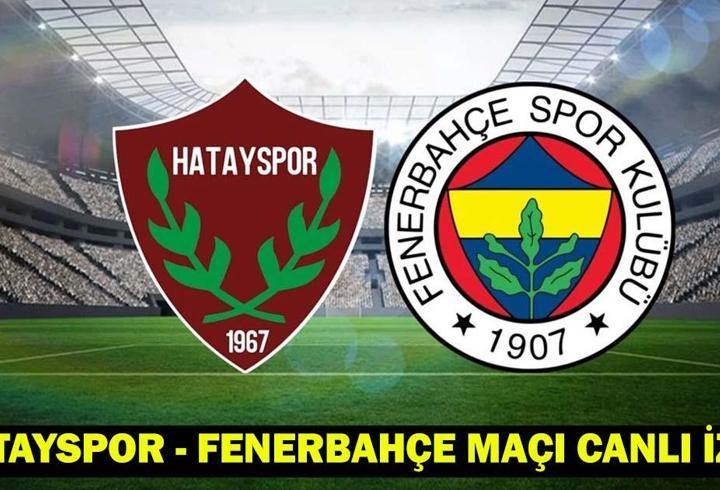 HATAYSPOR – FENERBAHÇE MAÇI CANLI İZLE: beIN Sports 1 Fenerbahçe Hatayspor Maçı Canlı İzleme Ekranı!