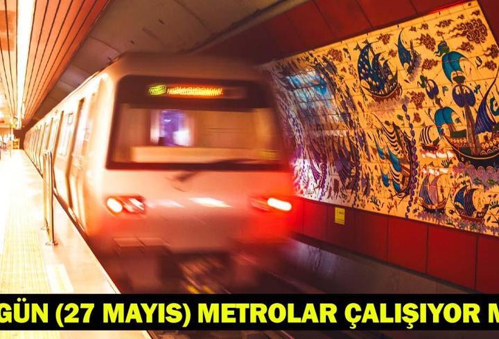 27 MAYIS METRO ÇALIŞIYOR MU, GREVDE Mİ? İstanbul’da metrolar çalışıyor mu, kapalı mı? Metro İstanbul grev kararında son durum!