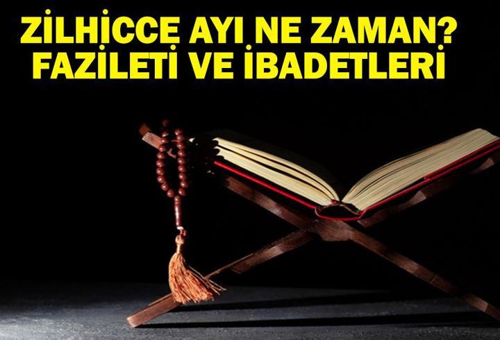 Zilhicce Ayı Ne Zaman Başlıyor? Zilhicce Ayı Fazileti Nedir? Zilhicce Ayında Yapılması Gereken İbadetler Neler?