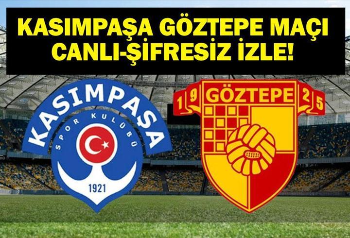 Kasımpaşa – Göztepe Maçı Canlı İzle: Bein Sports Kasımpaşa Göztepe Canlı İzle! İşte İlk 11’ler