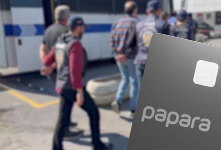 ‘Papara’ soruşturmasında 11 tutuklama!