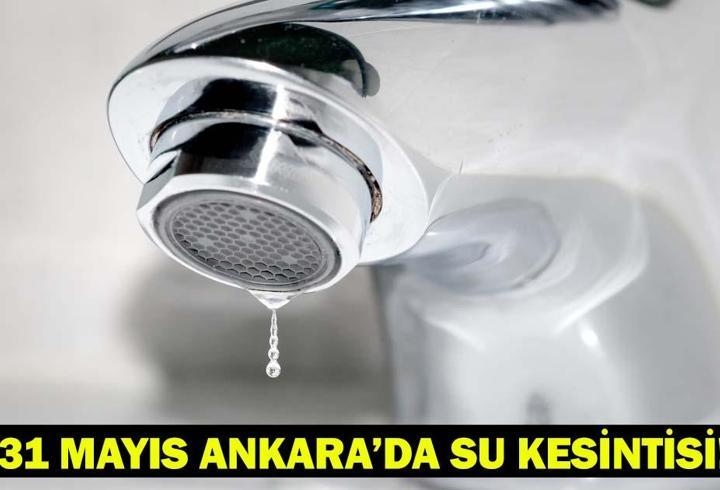 ANKARA’DA 31 MAYIS SU KESİNTİSİ: Sincan, Çubuk, Mamak ve Gölbaşı’nda Sular Ne Zaman Gelecek? ASKİ Kesintiden Etkilenen İlçeler ve Mahalleler Listesi