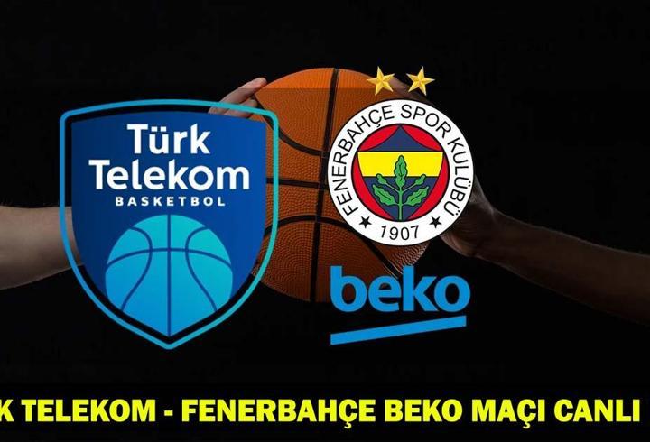 TÜRK TELEKOM – FENERBAHÇE BEKO MAÇI CANLI İZLE: Türk Telekom Fenerbahçe Beko Maçı Hangi Kanalda, Saat Kaçta? Fenerbahçe Beko, Çeyrek Final Serisinin İkinci Maçında!