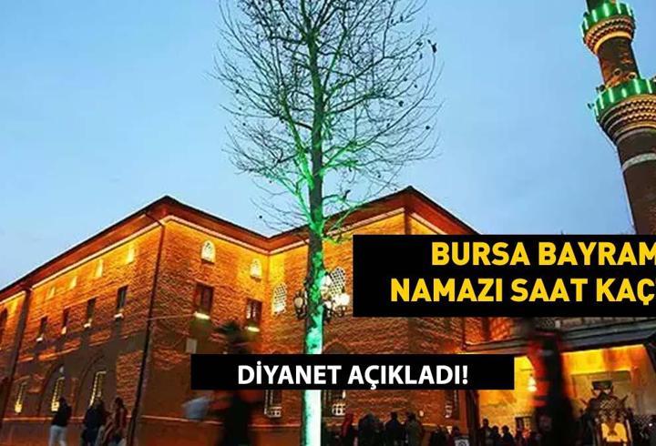 Bursa Bayram Namazı Saati kaçta 2025 – Kurban Bayramı Namazı Bursa’da Saat Kaçta Kılınacak?