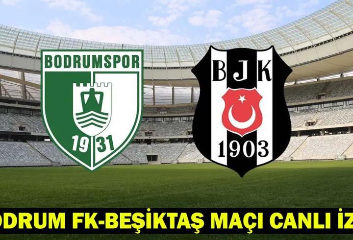 BODRUM FK-BEŞİKTAŞ MAÇI BEIN SPORTS CANLI İZLE: Bodrum FK-Beşiktaş maçı hangi kanalda, saat kaçta? Bodrum FK-Beşiktaş muhtemel 11’ler-maç kadrosu!