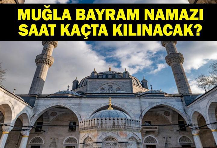MUĞLA BAYRAM NAMAZI SAATİ 2025 – Muğla’da Kurban Bayramı namazı saat kaçta, ne zaman kılınacak? Diyanet bayram namazı vakti