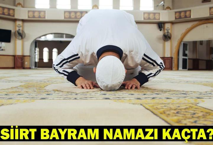 SİİRT BAYRAM NAMAZI SAATİ 2025 – Siirt’te Kurban Bayramı Namazı Ne Zaman, Saat Kaçta Kılınacak? Diyanet Bayram Namazı Vakti