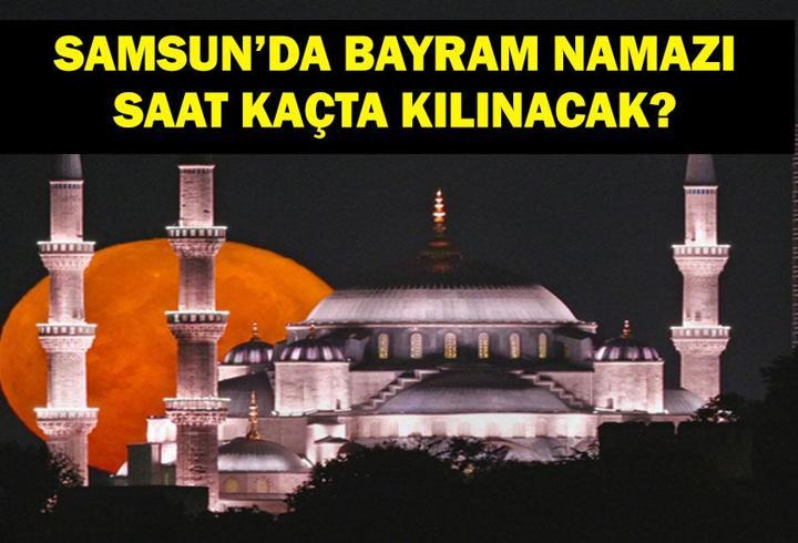 SAMSUN BAYRAM NAMAZI SAATİ 2025 – Samsun’da Kurban Bayramı Namazı Saat Kaçta, Ne Zaman Kılınacak? Diyanet Bayram Namazı Vakti