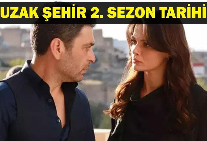 UZAK ŞEHİR YENİ SEZON TARİHİ: Kanal D Uzak Şehir 2. Sezon Ne Zaman Başlayacak? İşte Ozan Akbaba ve Sinem Ünsal’ın Başrolündeki Uzak Şehir Yeni Sezon Fragman Bilgileri