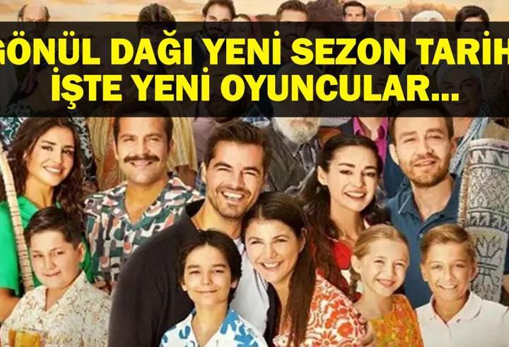 GÖNÜL DAĞI YENİ OYUNCULAR: TRT 1 Gönül Dağı Yeni Sezon Ne Zaman Başlayacak? Kadroya Hangi Oyuncular Katıldı?