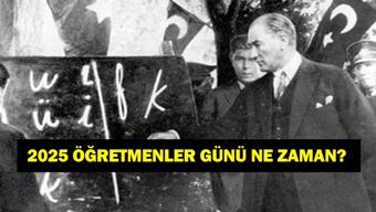 2025 ÖĞRETMENLER GÜNÜ NE ZAMAN Bu Yıl Öğretmenler Günü Hangi Güne Denk Geliyor İşte Tarihçesi...