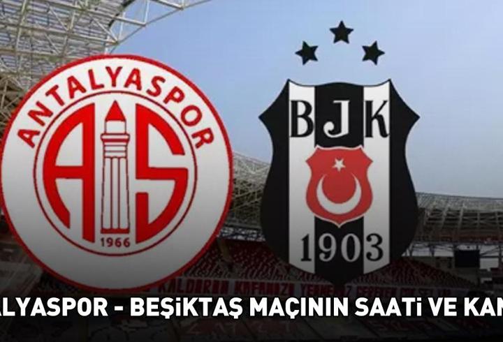 ANTALYASPOR – BEŞİKTAŞ MAÇI CANLI YAYIN SAATİ VE KANALI | Süper Lig Antalyaspor – Beşiktaş maçı ne zaman, saat kaçta, hangi kanalda? Muhtemel 11’ler!