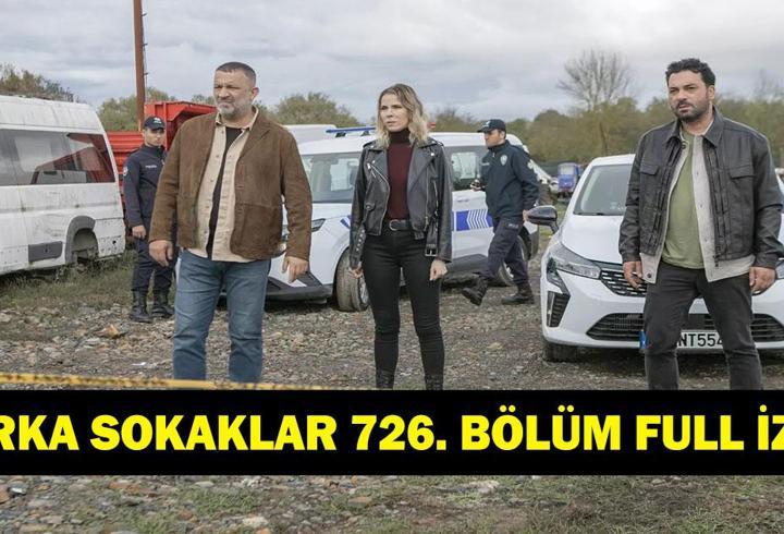 Arka Sokaklar 726. bölüm tek parça HD izleme linki | ARKA SOKAKLAR 726. BÖLÜM FULL İZLE!