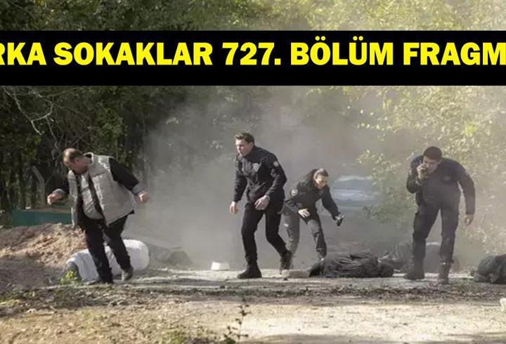 ARKA SOKAKLAR 727. FRAGMAN İZLE! Arka Sokaklar’ın 727. fragmanı yayınlandı! İşte yeni bölüm fragmanı linki