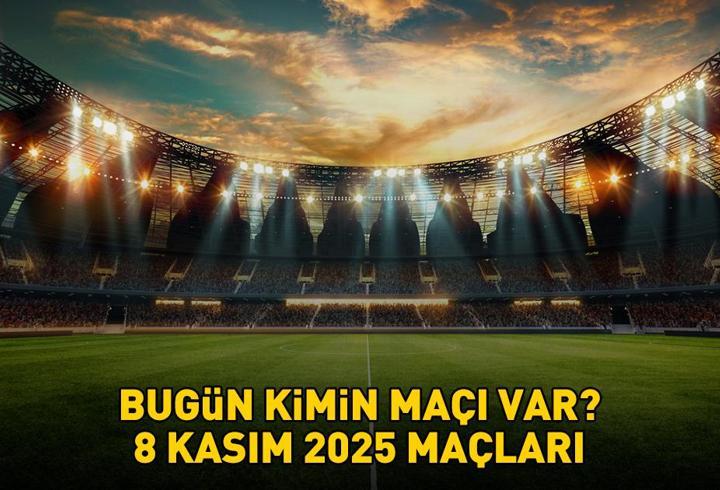 BUGÜNKÜ MAÇLAR 8 KASIM 2025 | Bugün hangi maçlar var, saat kaçta, hangi kanalda? Süper Lig, 1. Lig, Premier Lig, LaLiga, Serie A, Ligue 1…