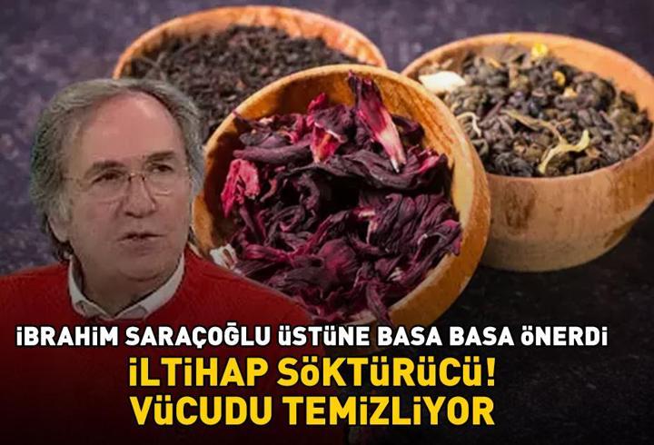 İbrahim Saraçoğlu’ndan mucize kür! İltihaplanmaya karşı etkili! Vücudu temizliyor