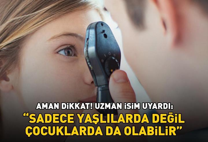 Önlenebilir körlük nedenleri arasında 1. sırada! Uzman isim uyardı: ‘Sadece yaşlılarda değil, çocuklarda da olabilir’