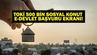 e-DEVLET TOKİ 500 BİN KONUT BAŞVURU: TOKİ 500 Bin Sosyal Konut Projesi Başvuruları Başladı Mı İlk Evim Projesi Başvuru Şartları Neler, Kimler Başvurabilir 1 1, 2 1 e-Devlet TOKİ Başvuru Ekranı