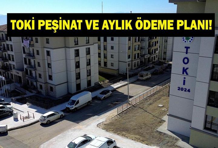 TOKİ ÖDEME PLANI 2025 | TOKİ ödeme planı nasıl olacak? TOKİ peşinat ve 1+1, 2+1 aylık ödeme planı
