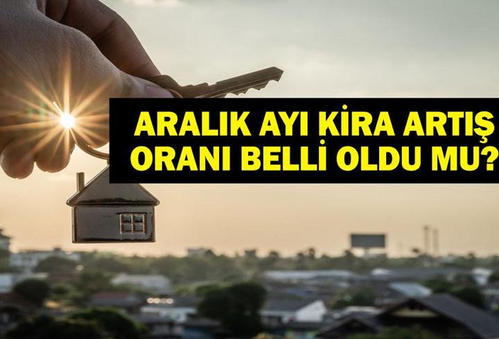 2025 ARALIK KİRA ARTIŞ ORANI: Aralık ayı ev ve iş yeri kira zammı belli oldu mu? TEFE-ÜFE ile kira zammı ne kadar?