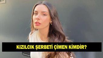 Kızılcık Şerbeti Çimen kimdir Selin Türkmen kaç yaşında ve nereli