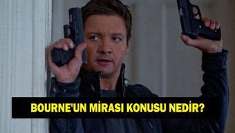 Bourneun Mirası (The Bourne Legacy) konusu nedir Bourneun Mirası oyuncuları kimler