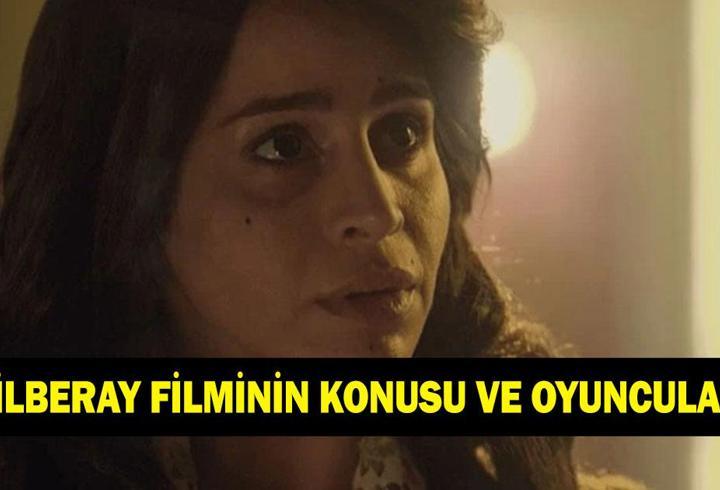 Dilberay filmi ne zaman çekildi? Dilberay filminin konusu nedir, oyuncuları kimler?