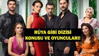 RÜYA GİBİ KONUSU VE OYUNCULARI: Show TV Rüya Gibi Dizisi Konusu Ne, Oyuncuları Kimler Seda Bakan ve Uğur Güneş Başrolde