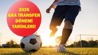 2026 ARA TRANSFER TARİHLERİ: Ara transfer dönemi ne zaman başlıyor, ne zaman bitiyor İşte 2026 Ara transfer dönemi tarihleri...