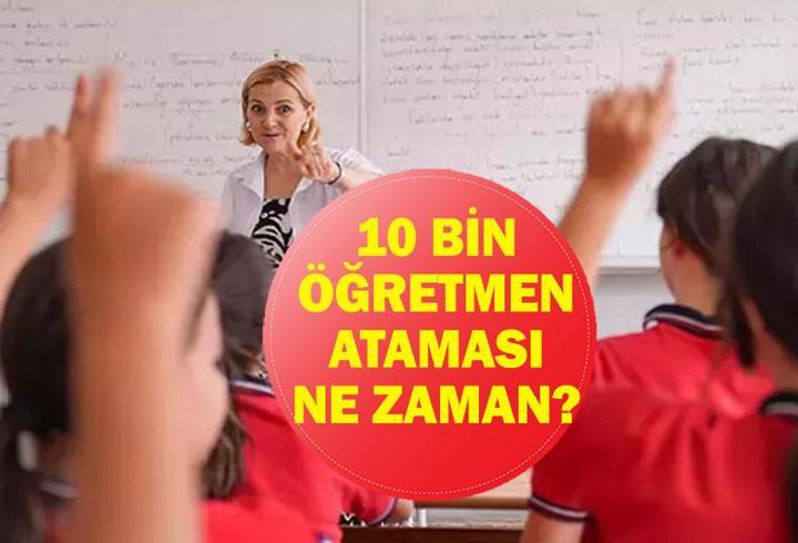 10 BİN ÖĞRETMEN ATAMA: MEB 10 Bin Öğretmen Ataması Ne Zaman Yapılacak? Branş Dağılımı Belli Oldu Mu?