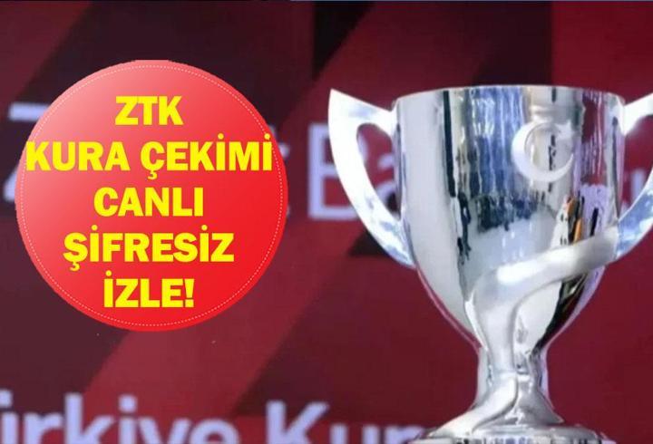 ZTK KURA ÇEKİMİ CANLI İZLE: Türkiye Kupası Kurası Canlı & Şifresiz İzle! İşte Canlı Yayın Ekranı…