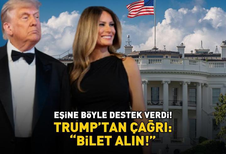 ABD Başkanı Donald Trump, eşine böyle destek verdi: ‘BİLET ALIN!’