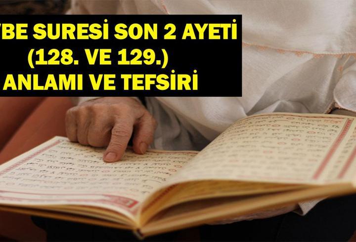 Tevbe Suresi Son 2 Ayeti(128. ve 129.) Anlamı, Meali, Okunuşu ve Tefsiri