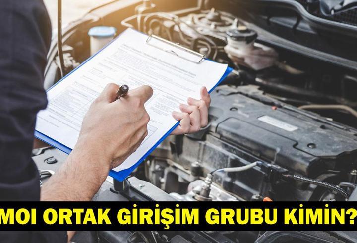 ARAÇ MUAYENESİ İHALESİ: MOI Ortak Girişim Grubu Nedir, Kimin? MOI Ortak Girişim Grubu Ortakları!