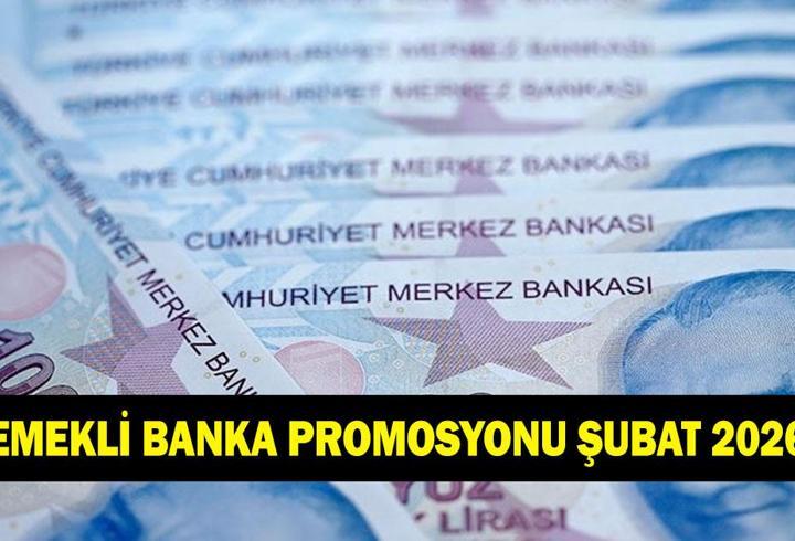EMEKLİ PROMOSYON ŞUBAT 2026: En Yüksek Promosyon Hangi Banka Veriyor? Banka Banka Emekli Promosyon Tutarları Şubat 2026
