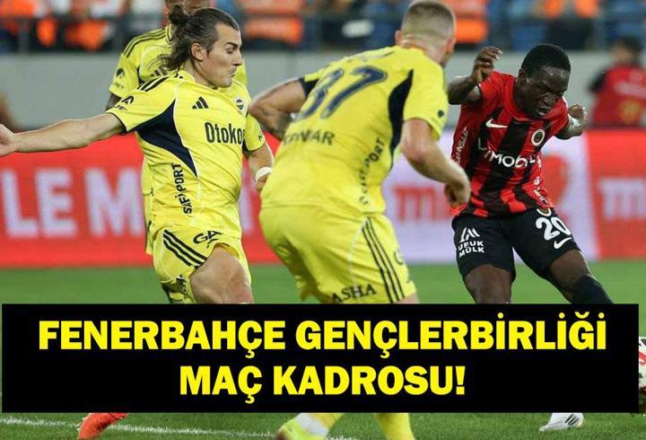 FENERBAHÇE GENÇLERBİRLİĞİ MAÇ KADROSU: Fenerbahçe Gençlerbirliği maçı hangi kanalda, saat kaçta? N’Golo Kante Oynayacak Mı? İşte İlk 11’ler…